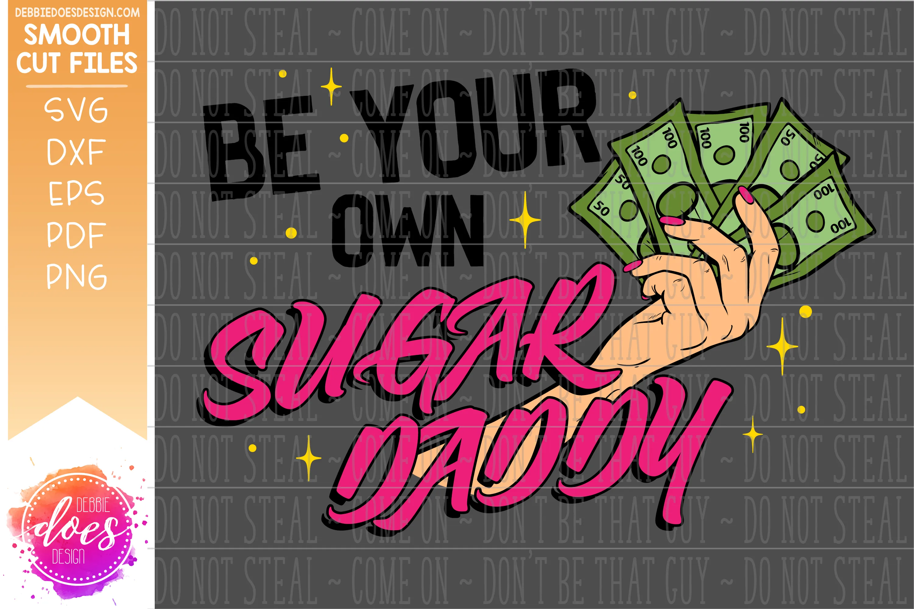 Be Your Own Sugar Daddy - SVG File