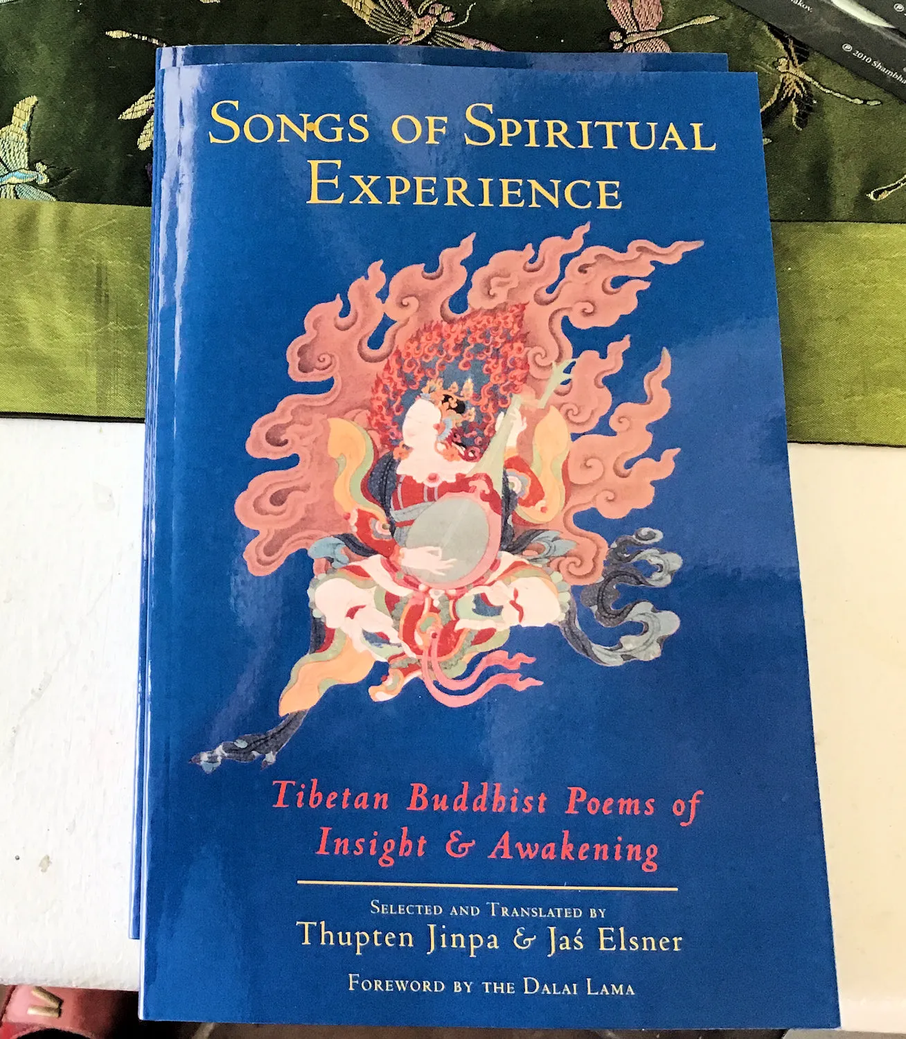 Songs of Spiritual Experience: Tibetan Buddhist Poems of Insight & Awakening by Thubten jingpa