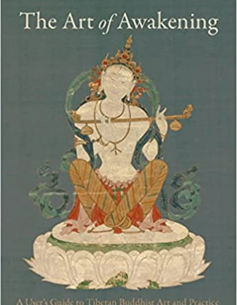 The Art of Awakening: A User's Guide to Tibetan Buddhist Art & Practice by Konchog Lhadrepa