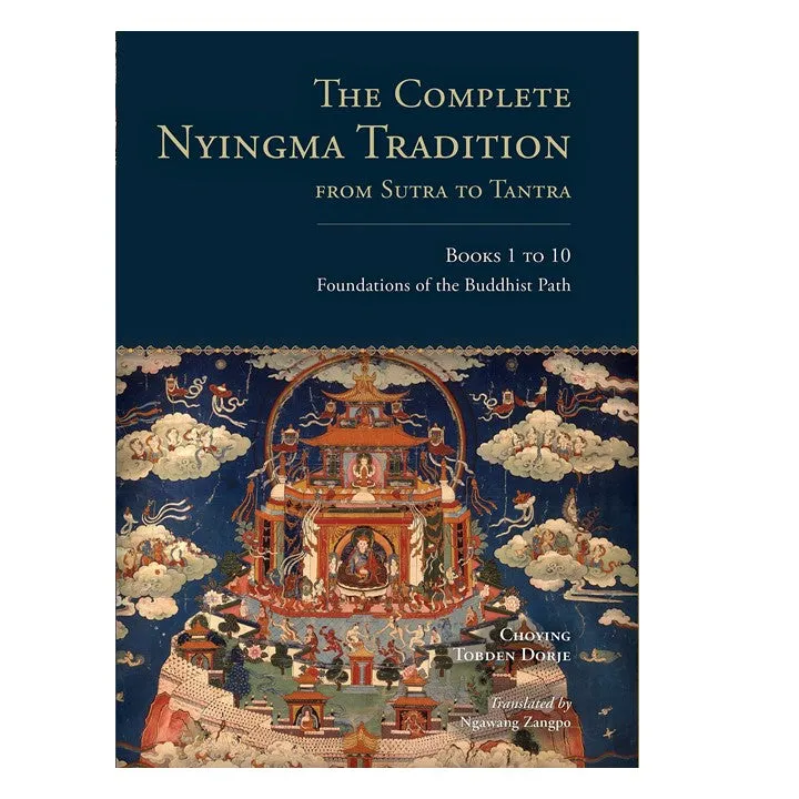 The Complete Nyingma Tradition from Sutra to Tantra, Books 1 to 10: Foundations of the Buddhist Path Hardcover – June 2 2015 by Choying Tobden Dorje (Author), Lama Tharchin (Contributor)