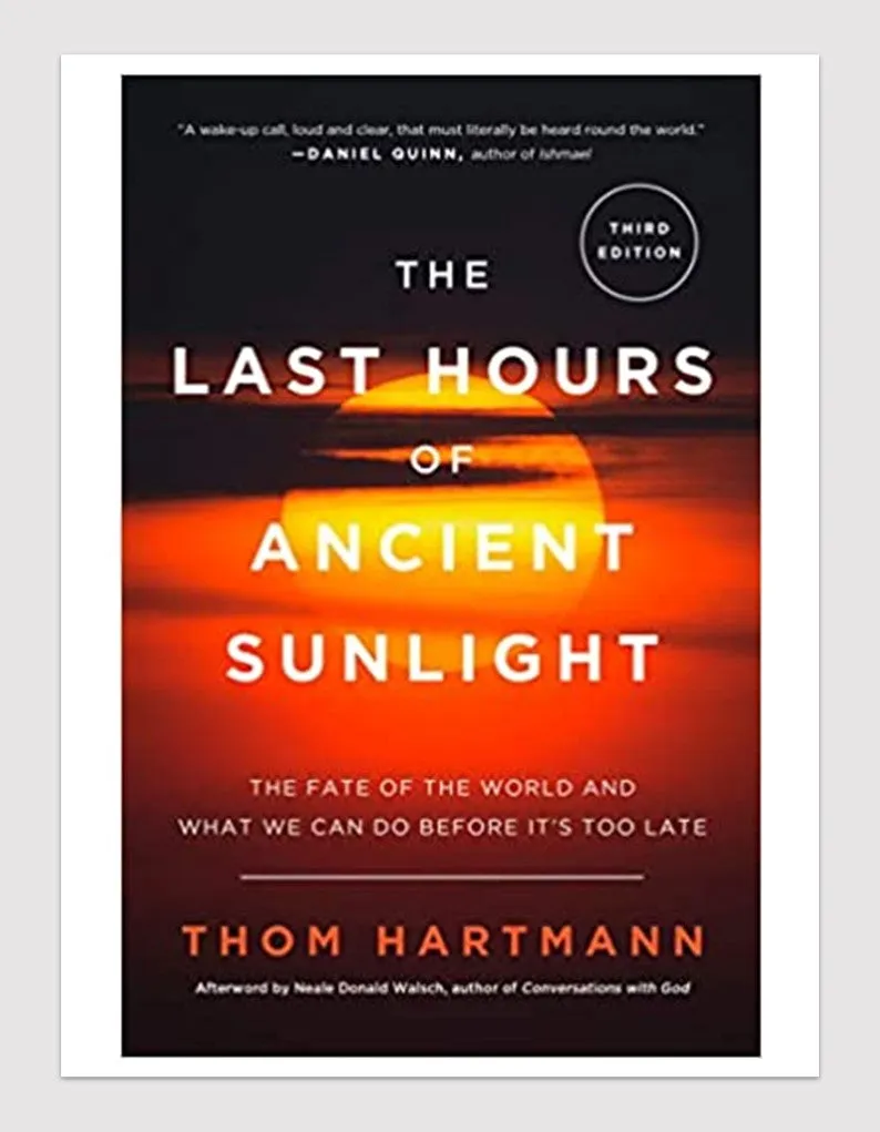 The Last Hours of Ancient Sunlight by Thom Hartman