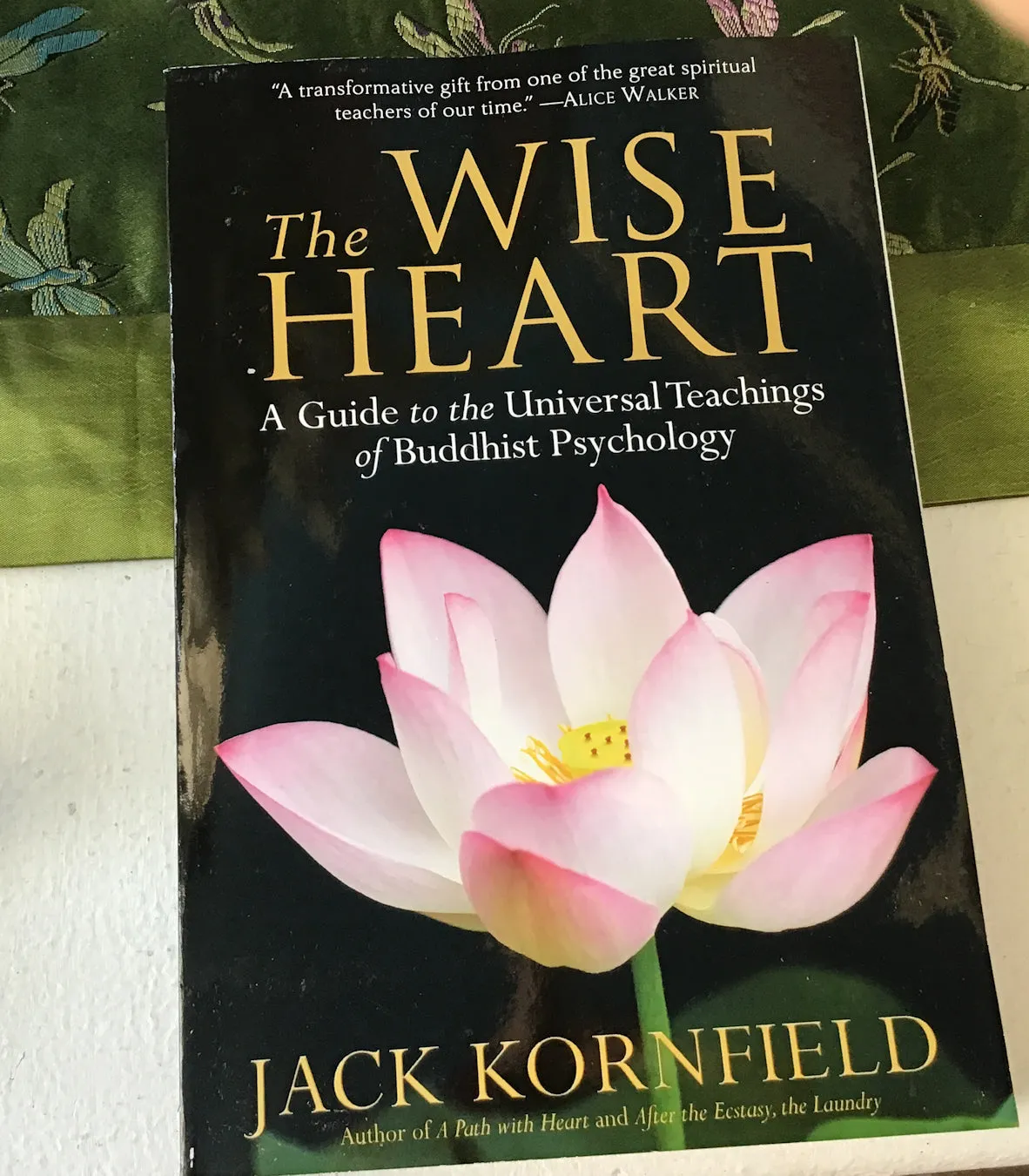 The Wise Heart: A Guide to the Universal Teachings of Buddhist Psychology by Jack Kornfield